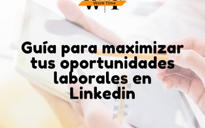 Guía completa para Maximizar tus Oportunidades Laborales en LinkedIn